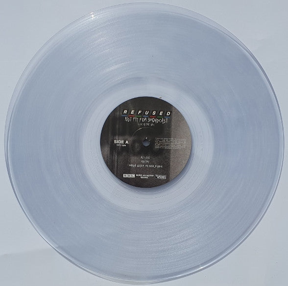 Refused 	- Not Fit For Broadcast (Live At The BBC) (LP)