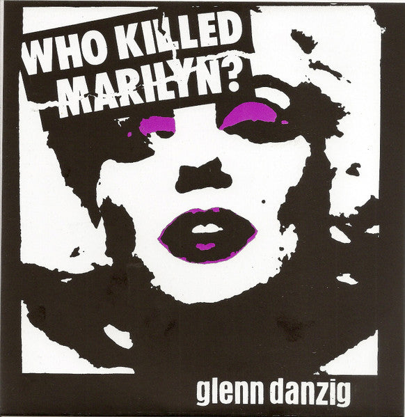 Glenn Danzig – Who Killed Marilyn? (7")