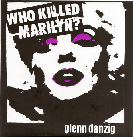 Glenn Danzig – Who Killed Marilyn? (7")