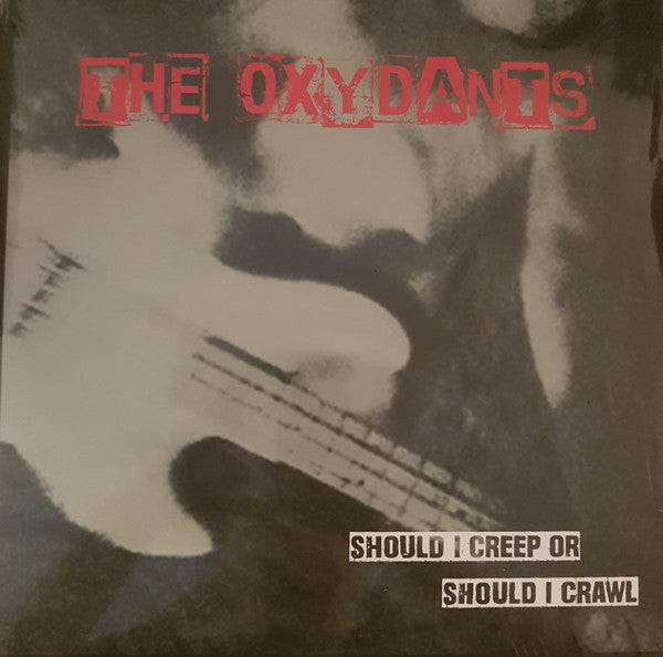 The Oxydants – Should I Creep Or Should I Crawl (LP)