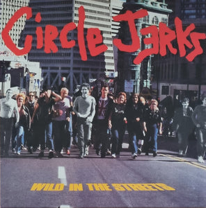 Circle Jerks - Wild In The Streets (ANNIVERSARY EDITION) (LP)
