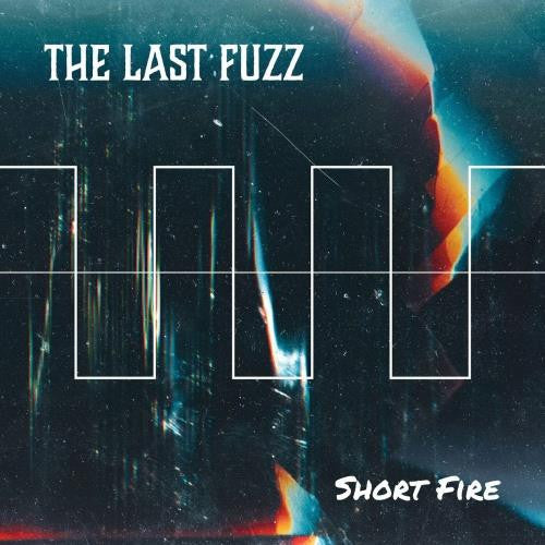 The Last Fuzz – Short Fire (LP)