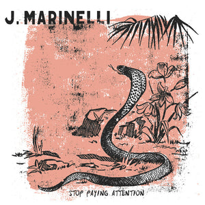 J. Marinelli - Stop Paying Attention (LP)