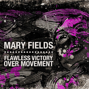 Mary Fields - Flawless Victory Over Movement (CD)