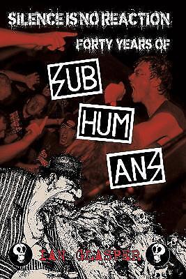 Silence Is No Reaction: Forty Years of Subhumans (BOK)