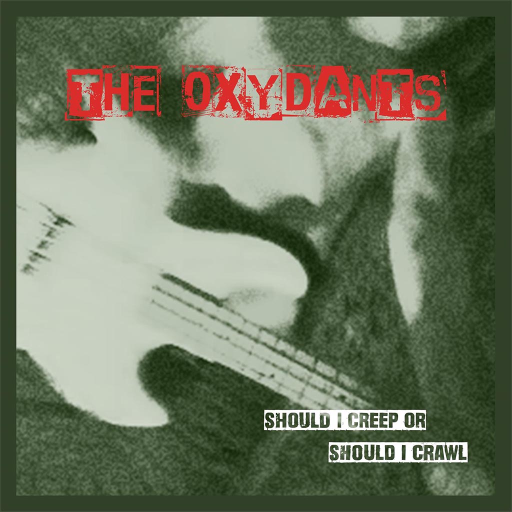 The Oxydants - Should I Creep Or should I crawl (LP)