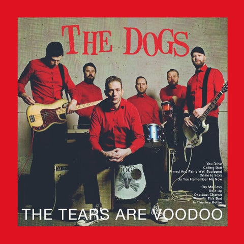 The Dogs - Tears are Voodoo (LP)