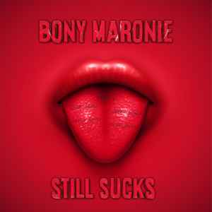Bony Maronie ‎- Still Sucks (LP)