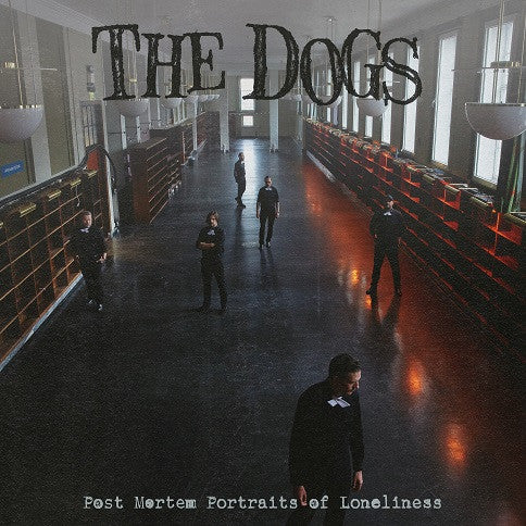 The Dogs - Post Mortem Portraits Of Loneliness (LP)