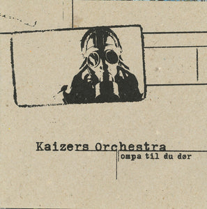 Kaizers Orchestra - Ompa Til Du Dør (CD)