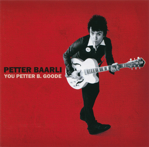 Petter Baarli - You Petter B. Goode (CD)