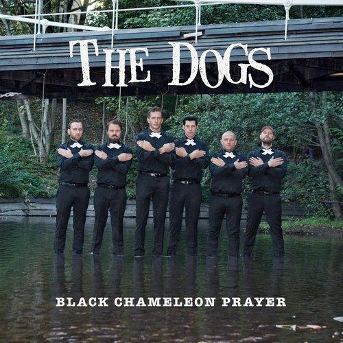 The Dogs - Black Chameleon Prayer (CD)
